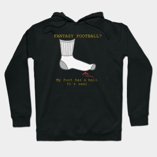 Fantasy Football? My Foot Has a Ball Hoodie